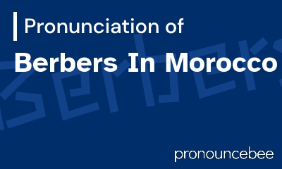 how to pronounce berbers-in-morocco feature image