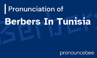 how to pronounce berbers-in-tunisia feature image
