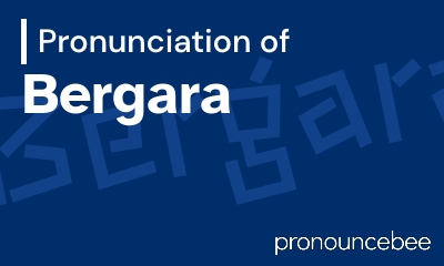 how to pronounce bergara feature image