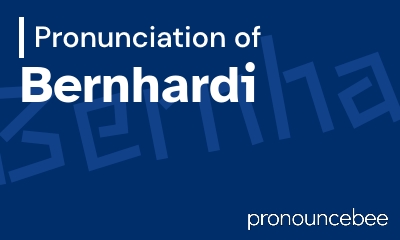 how to pronounce bernhardi feature image