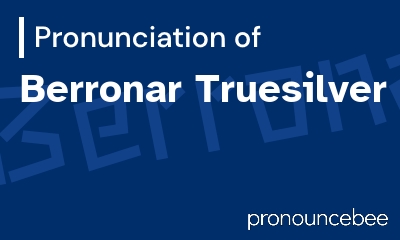 how to pronounce berronar-truesilver feature image