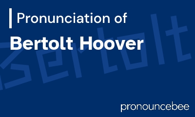 how to pronounce bertolt-hoover feature image