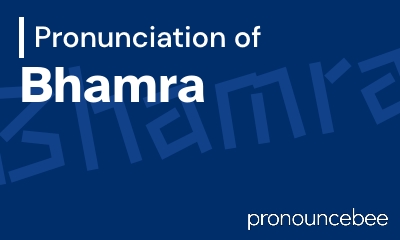 how to pronounce bhamra feature image