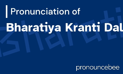 how to pronounce bharatiya-kranti-dal feature image