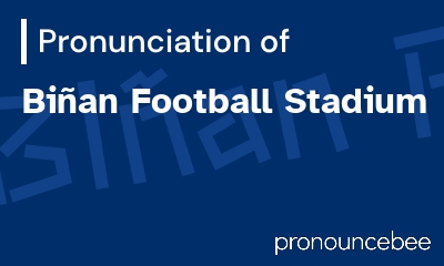 how to pronounce bi-an-football-stadium feature image