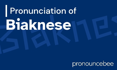 how to pronounce biaknese feature image