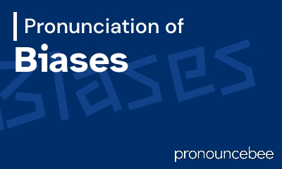 how to pronounce biases feature image