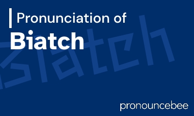 how to pronounce biatch feature image