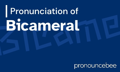 how to pronounce bicameral feature image