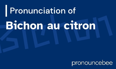 how to pronounce bichon-au-citron feature image