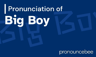 how to pronounce big-boy feature image