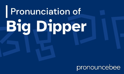how to pronounce big-dipper feature image