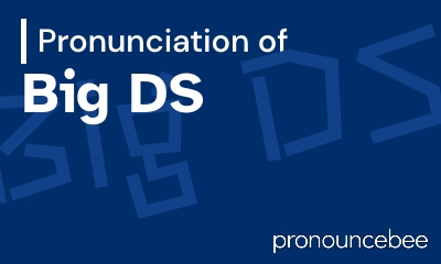 how to pronounce big-ds feature image