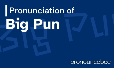 how to pronounce big-pun feature image