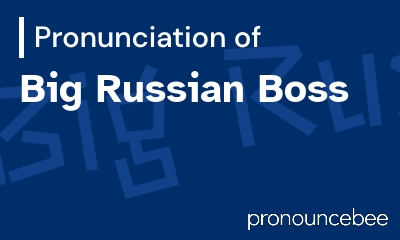 how to pronounce big-russian-boss feature image