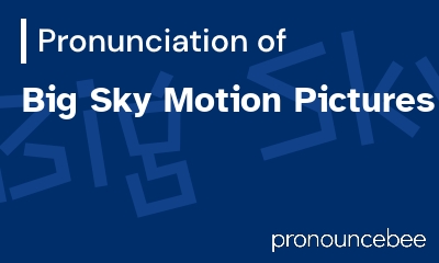 how to pronounce big-sky-motion-pictures feature image