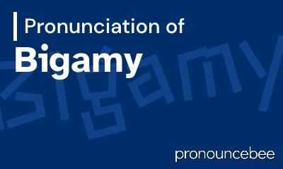 how to pronounce bigamy feature image