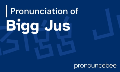 how to pronounce bigg-jus feature image