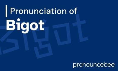 how to pronounce bigot feature image