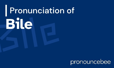 how to pronounce bile feature image