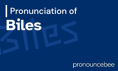 how to pronounce biles feature image