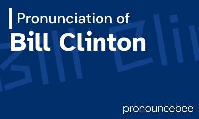 how to pronounce bill-clinton feature image