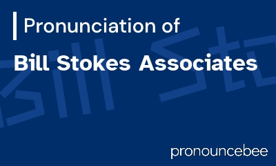 how to pronounce bill-stokes-associates feature image