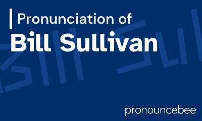 how to pronounce bill-sullivan feature image