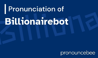 how to pronounce billionairebot feature image