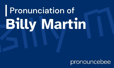 how to pronounce billy-martin feature image