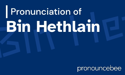 how to pronounce bin-hethlain feature image
