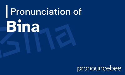 how to pronounce bina feature image