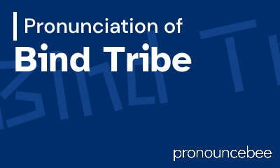 how to pronounce bind-tribe feature image