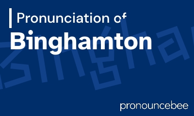 how to pronounce binghamton feature image