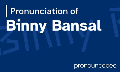 how to pronounce binny-bansal feature image