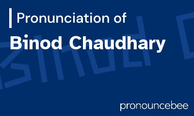 how to pronounce binod-chaudhary feature image
