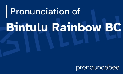 how to pronounce bintulu-rainbow-bc feature image