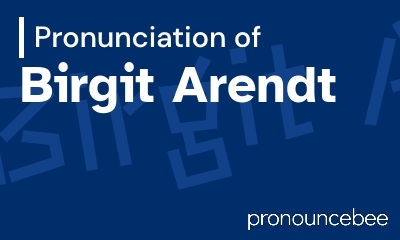 how to pronounce birgit-arendt feature image