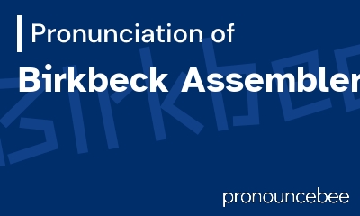 how to pronounce birkbeck-assembler feature image