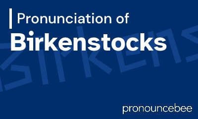 how to pronounce birkenstocks feature image
