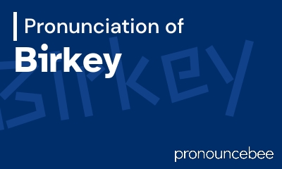 how to pronounce birkey feature image
