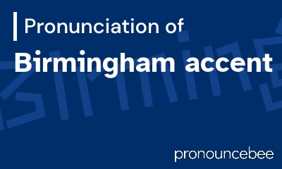how to pronounce birmingham-accent feature image