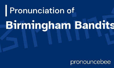 how to pronounce birmingham-bandits feature image