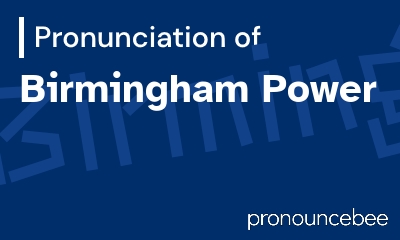 how to pronounce birmingham-power feature image
