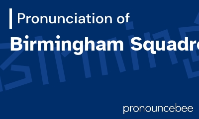 how to pronounce birmingham-squadron feature image