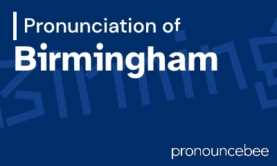 how to pronounce birmingham feature image
