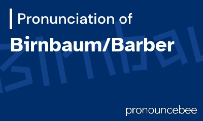 how to pronounce birnbaum-barber feature image