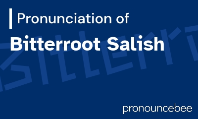 how to pronounce bitterroot-salish feature image