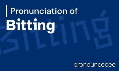 how to pronounce bitting feature image