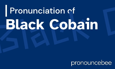 how to pronounce black-cobain feature image